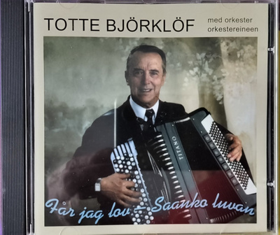TOTTE BJÖRKLÖF-FÅR JAG LOV-SAANKO LUVAN-CD, TBCD101,v.2001