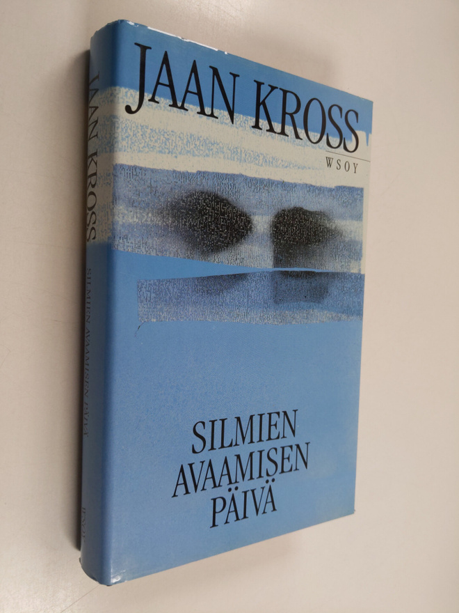 Jaan Kross : Silmien avaamisen päivä