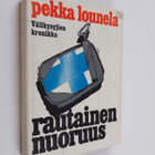 Pekka Lounela : Rautainen nuoruus : välikysyjien kronikka - pikkukuva 1