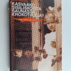 Riitta (toim.) Kylänpää : Kasvaako sisiliskoista saunassa... - pikkukuva 1