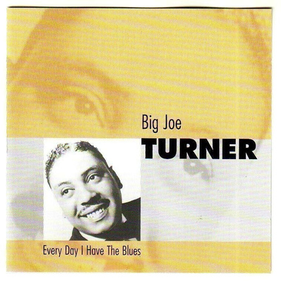 cd, Big Joe Turner: Every Day I Have The Blues [blues, funk]
