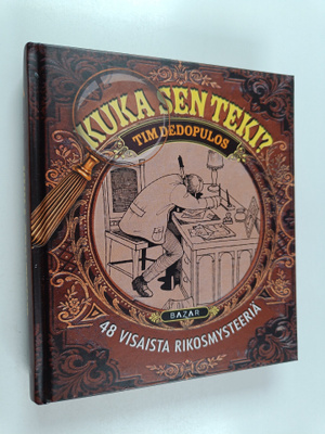 Tim Dedopulos : Kuka sen teki? : 48 visaista rikosmysteeriä