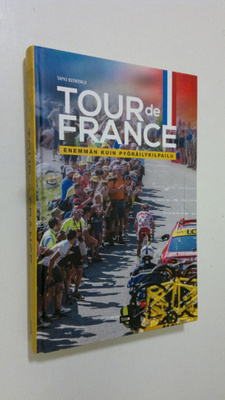 Tapio Keskitalo : Tour de France - enemmän kuin pyöräkilp...