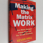 Kevan Hall : Making the Matrix Work - How Matrix Managers... - pikkukuva 1