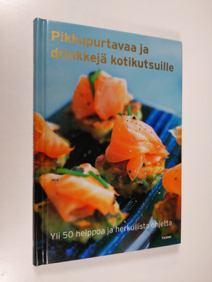 Pikkupurtavaa ja drinkkejä kotikutsuille : yli 50 helppoa...