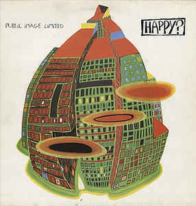 Public Image Limited  - Happy?