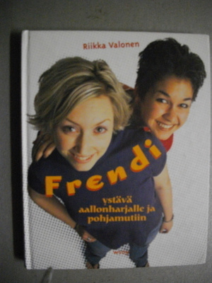 Riikka Valonen:Frendi ystävä aallonharjalle ja pohjamutiin9.