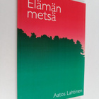 Aatos Lahtinen : Elämän metsä : runokirja (signeerattu, t... - pikkukuva 1