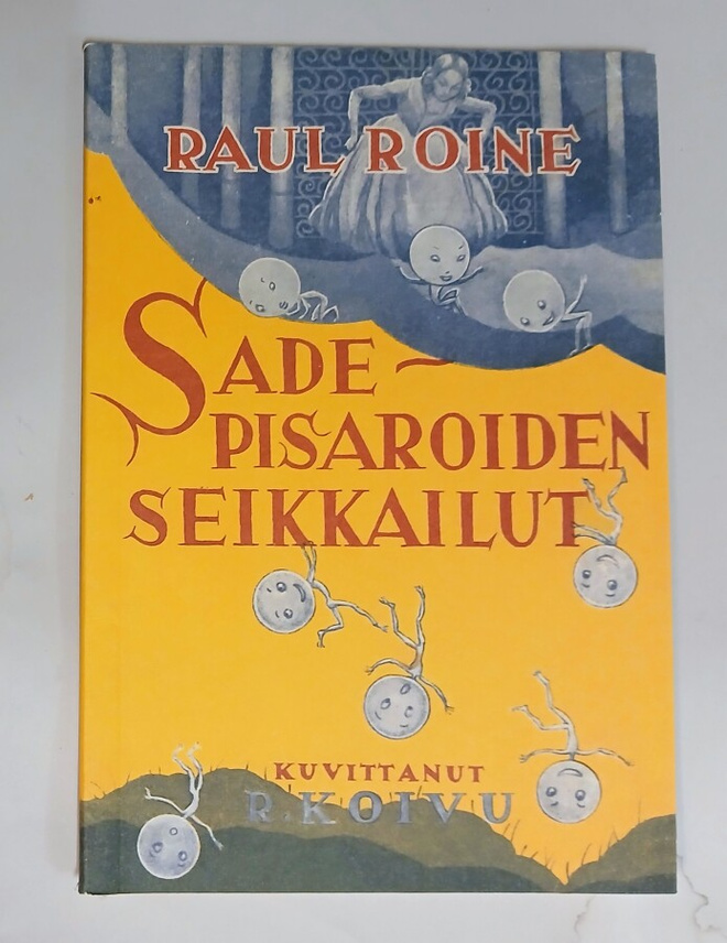 Raul Roine "Sadepisaroiden seikkailut" -Rudolf Koivu