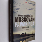 Hannu Rautkallio : Moskovan päiväkirja 1989-1993 : heijas... - pikkukuva 1