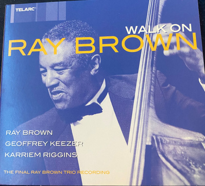 Ray Brown: Walk On (Telarc 2003) 2cd
