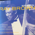 Ray Brown: Walk On (Telarc 2003) 2cd - pikkukuva 1