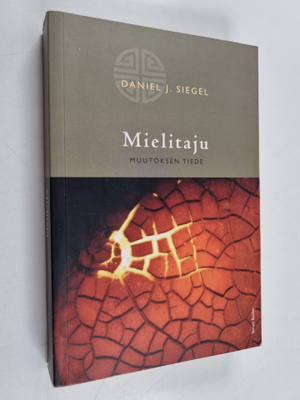 Daniel J. Siegel : Mielitaju : muutoksen tiede
