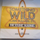 THE SOUND MARINES+ J. HARRINGTON : SOMETHING WILD - VINYL 7" - pikkukuva 1