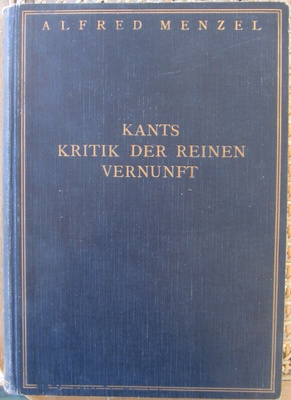 Alfred Menzel: Kants Kritik Der Reinen Vernunft. Berlin 1922
