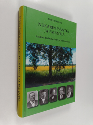 Sirkka Nukari : Nukarin isäntiä ja emäntiä : rakkaudesta ...