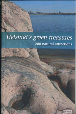 HELSINKI’S GREEN TREASURES - 200 natural attractions – KIRJA