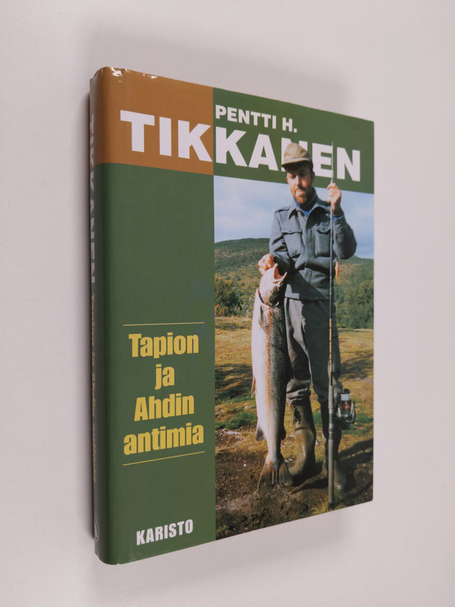 Pentti H. Tikkanen : Tapion ja Ahdin antimia