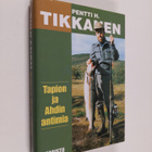 Pentti H. Tikkanen : Tapion ja Ahdin antimia - pikkukuva 1