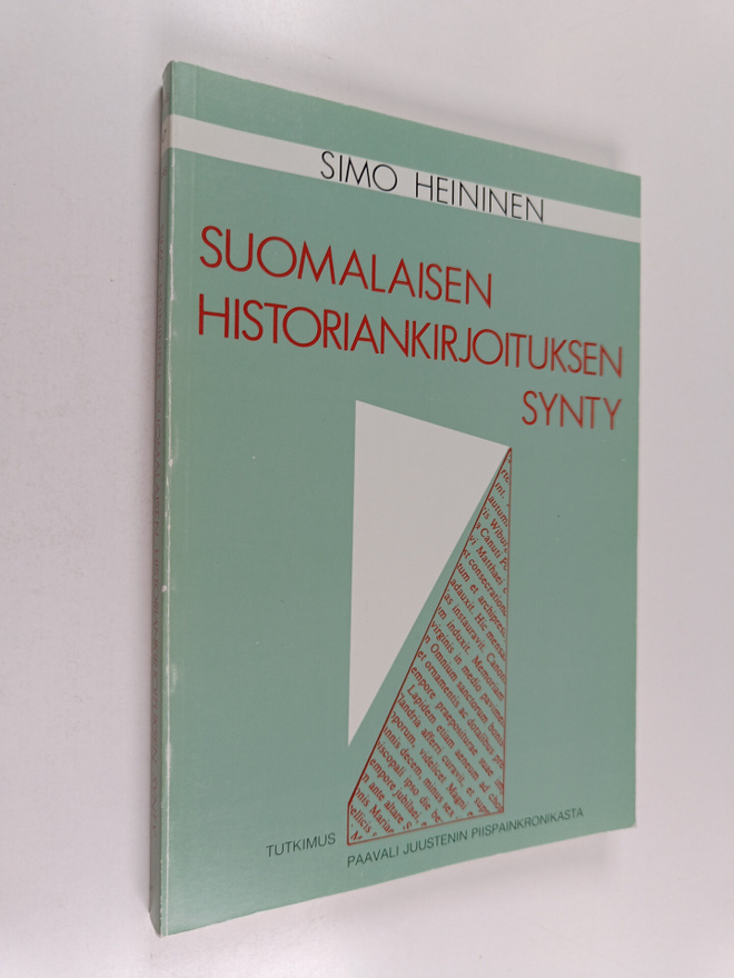 Simo Heininen : Suomalaisen historiankirjoituksen synty :...
