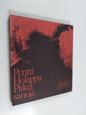 Pentti Holappa : Pitkiä sanoja
