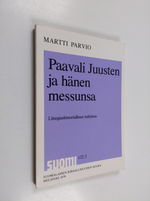 Martti Parvio : Paavali Juusten ja hänen messunsa : litur...