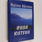 Raimo Bärman : Ruija kutsuu - pikkukuva 1