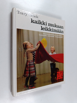 Terry Orlick : Kaikki mukaan leikkimään