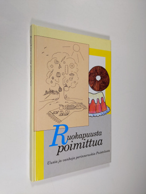 Ruokapuusta poimittua : Uusia ja vanhoja perinneruokia Pu...