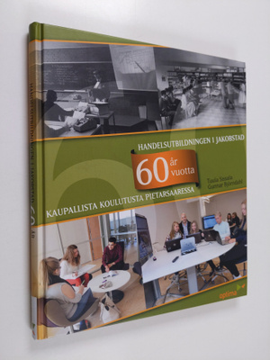 Tuula Sissala : Handelsutbildningen i Jakobstad 60 år 60 ...