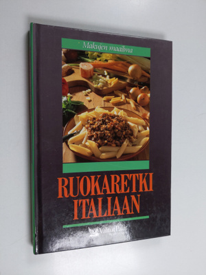 Mia (toim) Paakkanen : Ruokaretki Italiaan