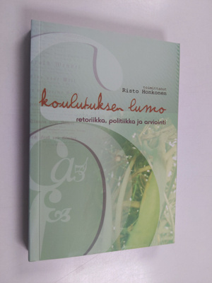 Koulutuksen lumo : retoriikka, politiikka ja arviointi