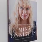 Katri Manninen : Minä onnistun : kuuntele kehoasi, tunne ... - pikkukuva 1