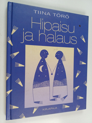 Tiina Törö : Hipaisu ja halaus