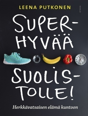 Leena Putkonen: Superhyvää suolistolle