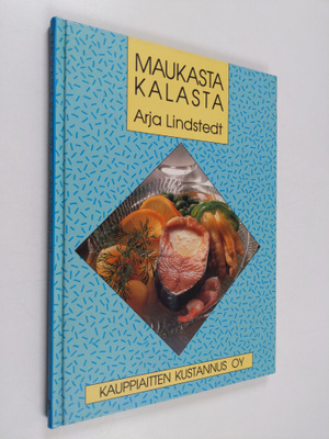 Arja Lindstedt : Maukasta kalasta