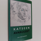 Aino Maija Rautkallio : Katseen avaruudet : pienoisromaani - pikkukuva 1