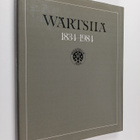 Paavo Haavikko : Wärtsilä 1834-1984 : Wärtsilä-yhtiön ja ... - pikkukuva 1