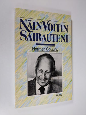Norman Cousins : Näin voitin sairauteni