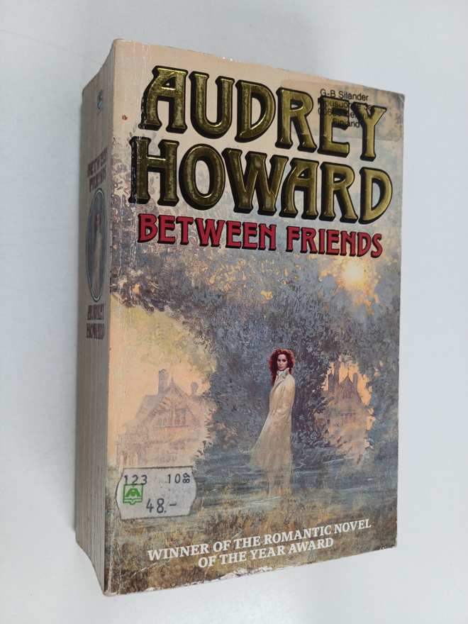 Audrey Howard : Between Friends