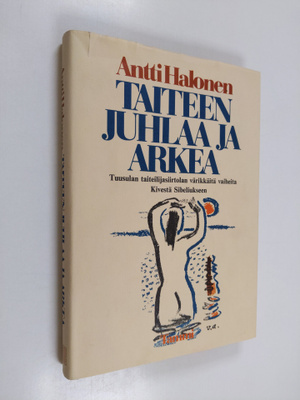 Antti Halonen : Taiteen juhlaa ja arkea : Tuusulan taitei...