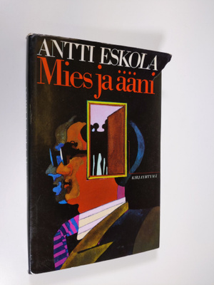 Antti Eskola : Mies ja ääni