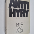 Antti Hyry : Mitä saa olla : Kotona ; Alakoulu ; Isä ja p... - pikkukuva 1