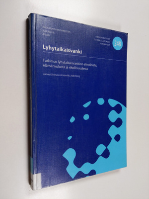 Janne Kivivuori ym. : Lyhytaikaisvanki - tutkimus lyhytai...