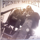 PIENET MIEHET :: PIAN UNOHDAN / KUNINGAS :: VINYYLI 7"  1990 - pikkukuva 1