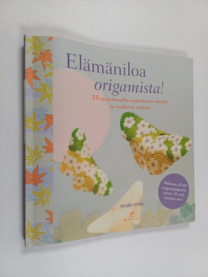 Mari Ono : Elämäniloa origamista! : 35 taittelumallia rau...