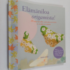Mari Ono : Elämäniloa origamista! : 35 taittelumallia rau... - pikkukuva 1