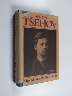 Anton Tsehov : Kirjeitä vuosilta 1877-1890 1: oppivuodet,...