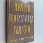 Irja Virtanen : Kenttäharmaita naisia - pikkukuva 1