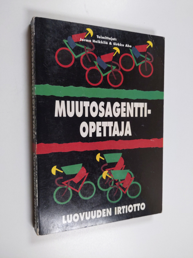 Jorma Heikkilä ym. : Muutosagenttiopettaja : luovuuden ir...